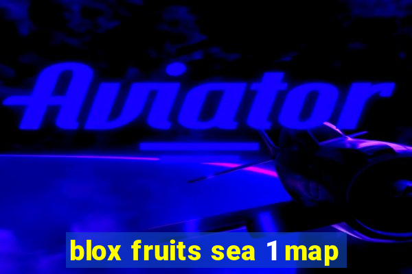 blox fruits sea 1 map